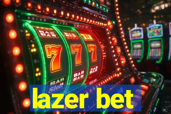lazer bet